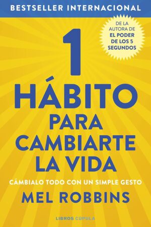 1 Hábito para cambiarte la vida de Mel Robbins