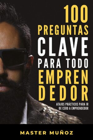 100 preguntas clave para todo emprendedor de Carlos Muñoz