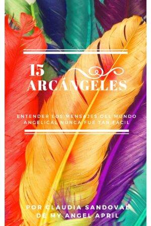 15 Arcángeles: Entender los mensajes del mundo angelical nunca fue tan fácil de Claudia Sandoval