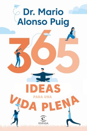 365 ideas para una vida plena de Mario Alonso Puig