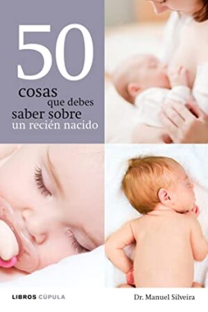 50 cosas que debes saber sobre un recién nacido de Manuel Silveira