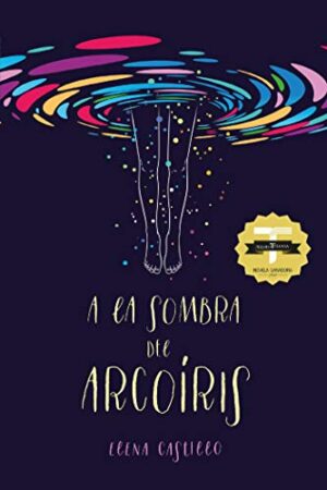 A la sombra del arcoíris de Elena Castillo