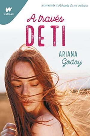 A través de mi ventana 2: A través de ti de Ariana Godoy