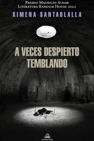 A veces despierto temblando de María Ximena Santaolalla Abdó