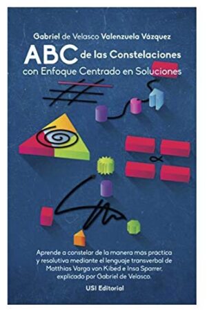 ABC de las Constelaciones con enfoque centrado en soluciones de Gabriel de Velasco Valenzuela Vázquez