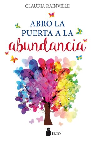 Abro la puerta a la abundancia de Claudia Rainville