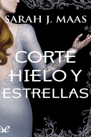Acotar 4: Una corte de hielo y estrellas de Sarah J. Maas