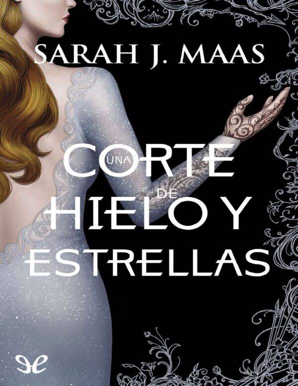 Acotar 4: Una corte de hielo y estrellas de Sarah J. Maas