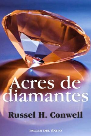 Acres de Diamantes de Russel H. Conwell