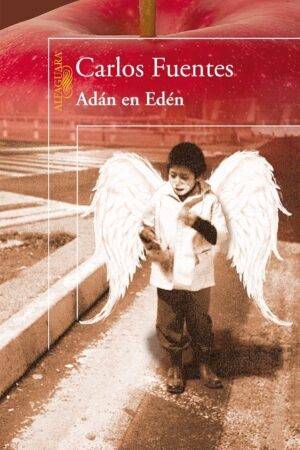 Adán en Edén de Carlos Fuentes