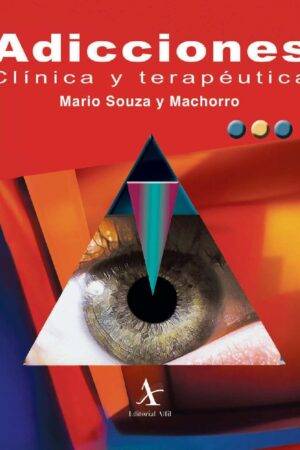 Adicciones. Clínica y Terapéutica de Mario Souza y Machorro