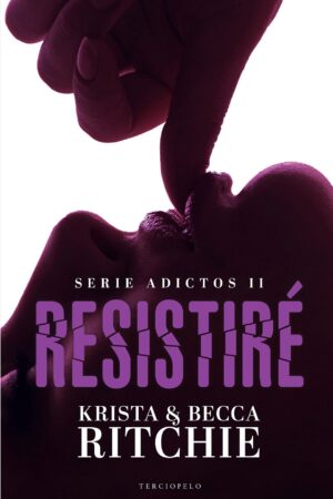 Adictos 2: Resistiré de Krista & Becca Ritchie