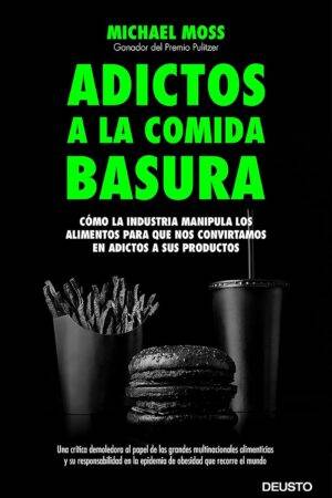 Adictos comida basura de Michael Moss