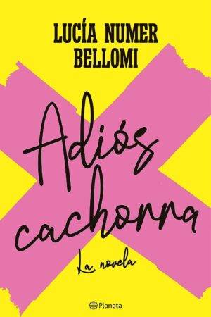Adiós Cachorra de Lucía Numer Bellomi