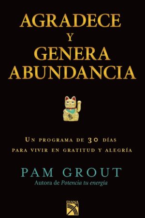 Agradece y genera abundancia de Pam Grout