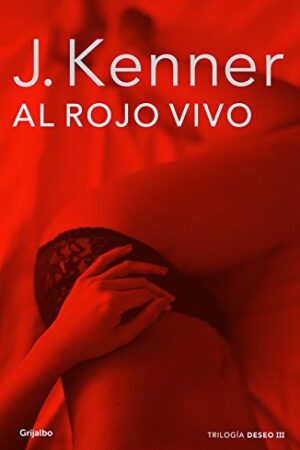 Al Rojo Vivo de J. Kenner