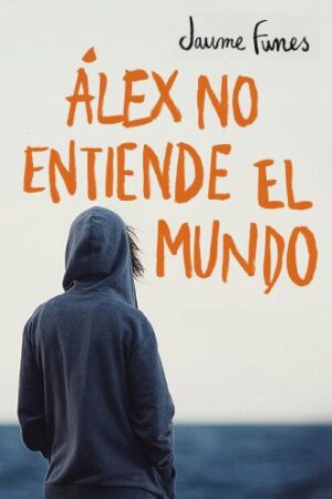 Álex no entiende el mundo de Jaume Funes