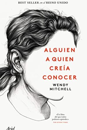 Alguien a quien creía conocer de Wendy Mitchell