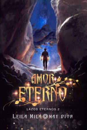 Amor Eterno: Lazos eternos 2 de Leila Milà Castell