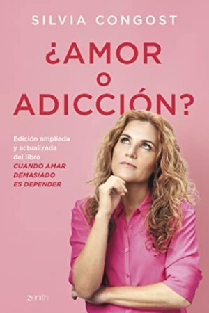 ¿Amor o adicción?: Cuando amar demasiado es depender de Silvia Congost