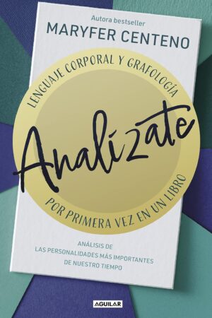 Analízate: Lenguaje corporal y Grafología, por primera vez juntos en un libro de Maryfer Centeno