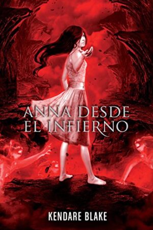 Anna desde el infierno de Kendare Blake