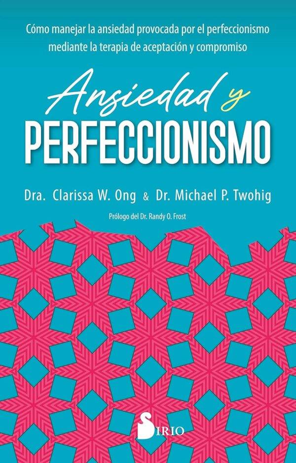 Ansiedad y perfeccionismo de Dra. Clarissa W. Ong