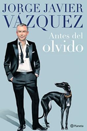 Antes del olvido de Jorge Javier Vázquez
