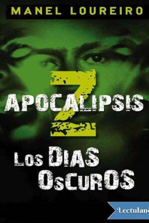 Apocalipsis Z 2. Los días oscuros de Manel Loureiro