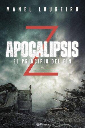 Apocalipsis Z. El principio del fin de Manel Loureiro