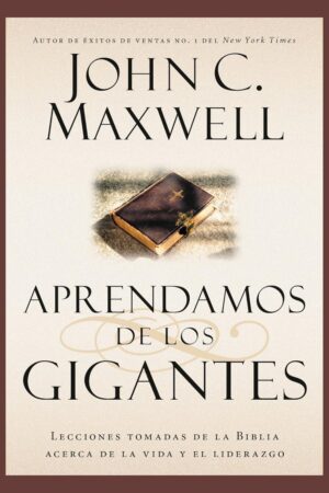 Aprendamos de los Gigantes de John C. Maxwell