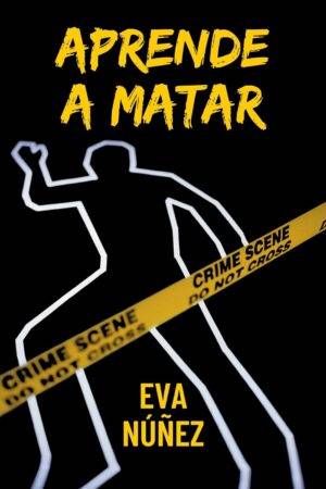 Aprende a matar de Eva Núñez