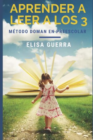 Aprender a leer a los 3: Método Doman aplicado en el aula preescolar de Elisa Guerra