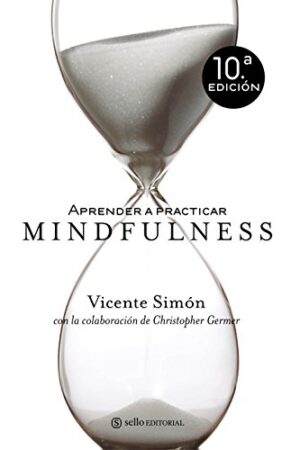 Aprender a practicar Mindfulness de Vicente Simón