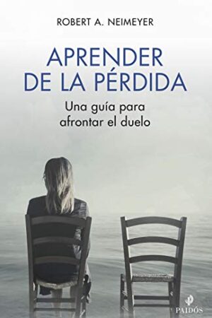Aprender de la pérdida de Robert A. Neimeyer