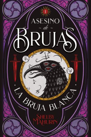 Asesino de brujas 1: La bruja blanca de Shelby Mahurin