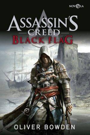 Assasin's Creed 6. Black Flag de Oliver Bowden