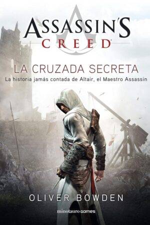 Assassin's Creed 3. The Secret Crusade de Oliver Bowden