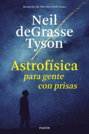 Astrofísica para gente con prisas de Neil De Grasse Tyson