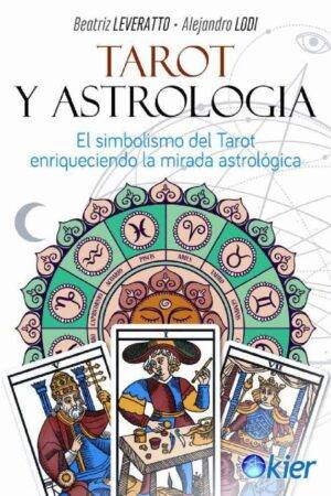 Astrología y Tarot: El símbolismo del Tarot enriqueciendo la mirada astrológica de Beatriz Leveratto