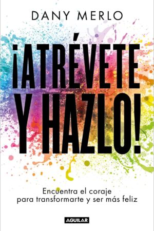 ¡Atrévete y Hazlo! de Dany Merlo
