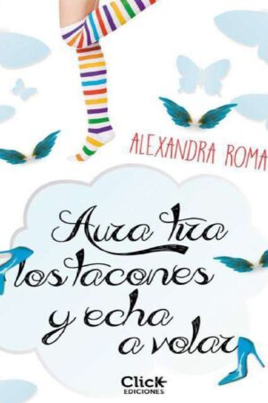 Aura tira los tacones y echa a volar de Alexandra Roma