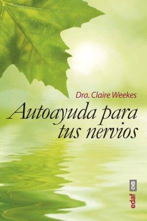 Autoayuda para tus nervios de Claire Weekes
