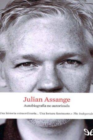 Autobiografía no autorizada: Julian Assange