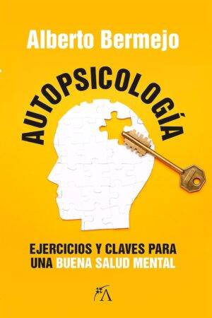 Autopsicología. Ejercicios y claves para una buena salud mental de Alberto Bermejo