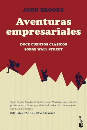 Aventuras empresariales: Doce cuentos clásicos sobre Wall Street de John Brooks