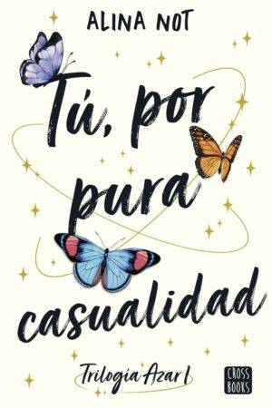 Azar 1: Tú, por pura casualidad de Alina Not