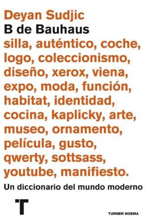 B de bauhaus de Deyan Sudjic