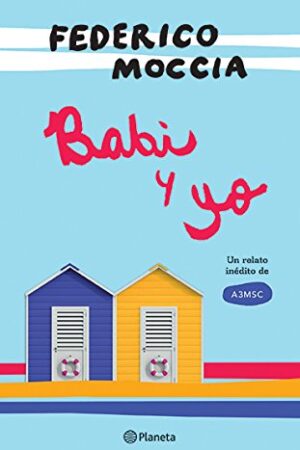 A tres metros sobre el cielo: Babi y yo de Federico Moccia