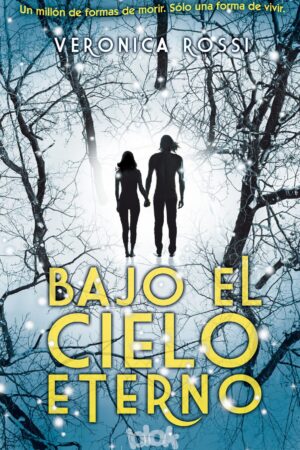 Bajo el cielo eterno de Veronica Rossi